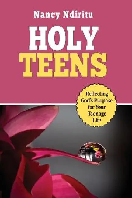 Holy Teens by Nancy Ngigi Ndiritu