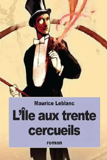 L'Île aux trente cercueils by LeBlanc, Maurice