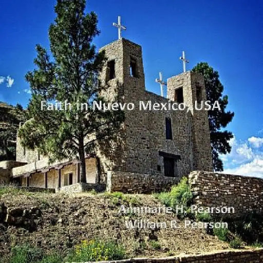 Faith in Nuevo Mexico, USA by William R. Pearson