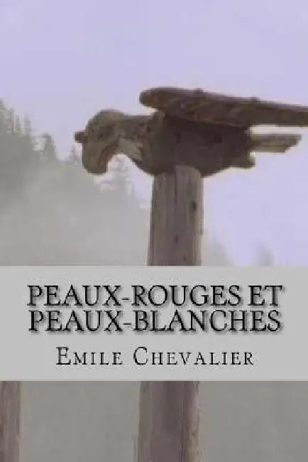 Peaux-rouges et Peaux-blanches by Ballin, G-Ph