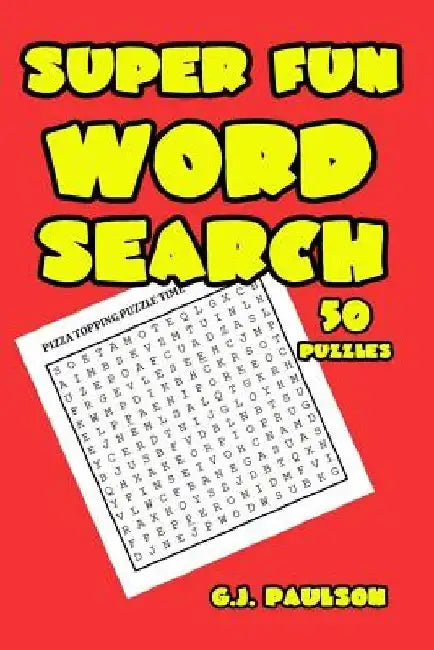 Super Fun Word Search by G. J. Paulson