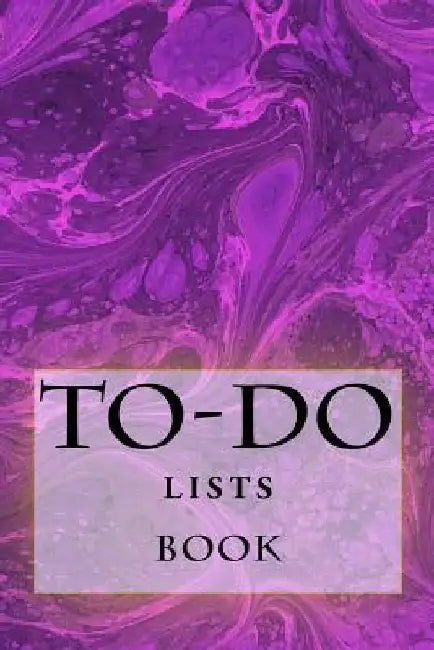 To-Do Lists Book: Stay Organized by Richard B. Foster