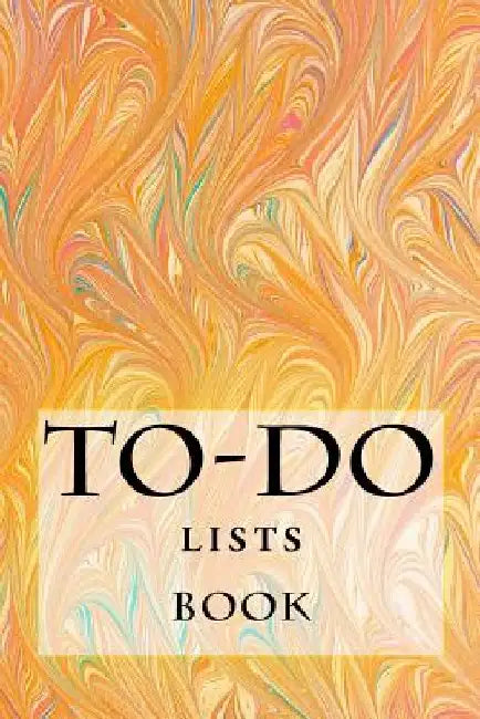 To-Do Lists Book: Stay Organized by Richard B. Foster