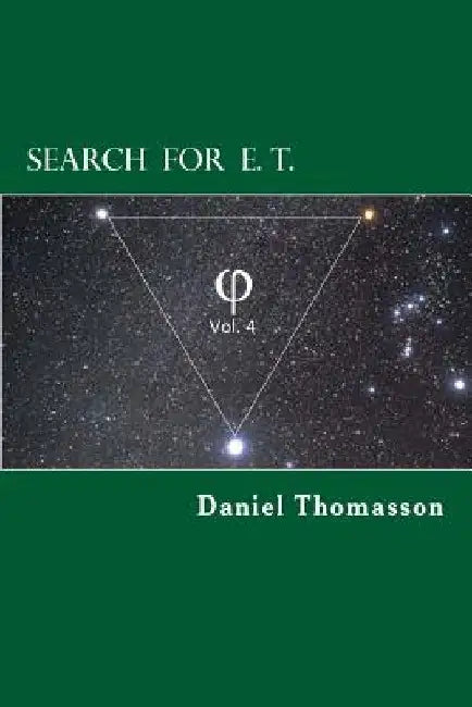 Search for E. T. (Equilateral Triangle): Phi by Daniel E. Thomasson