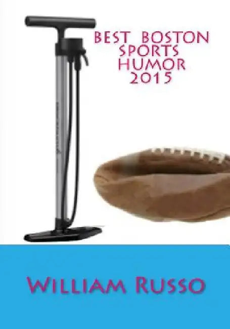 Best Boston Sports Humor 2015 by William Russo