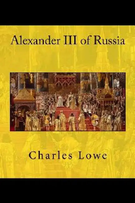 Alexander III of Russia by John Van Der Kiste
