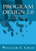 Program Design 2.0: The Structure-Behavior Coalescence Approach by William S. Chao