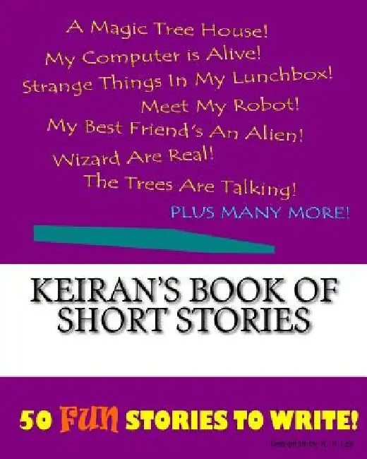 Keiran's Book Of Short Stories by K. P. Lee