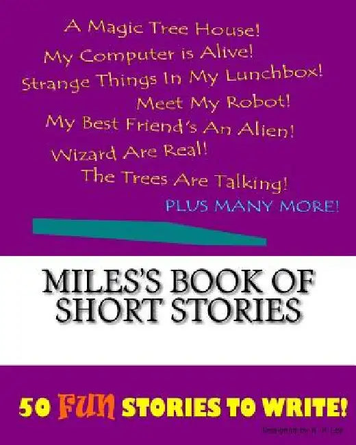 Miles's Book Of Short Stories by K. P. Lee