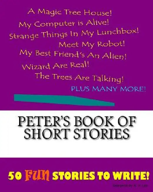 Peter's Book Of Short Stories by K. P. Lee