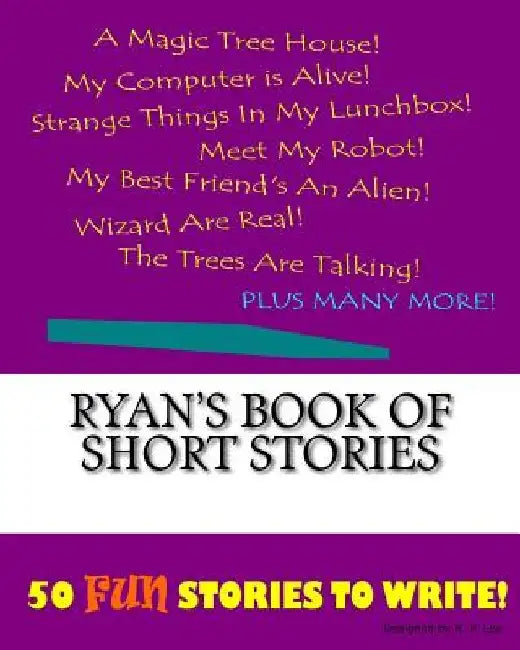 Ryan's Book Of Short Stories by K. P. Lee