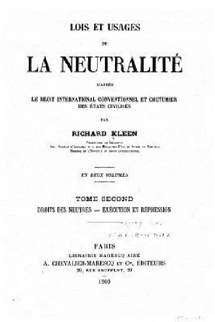 Lois et usages de la neutralité d'après le droit international conventionnel et coutumier des états civilisés by Kleen, Richard