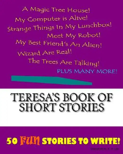Teresa's Book Of Short Stories by K. P. Lee