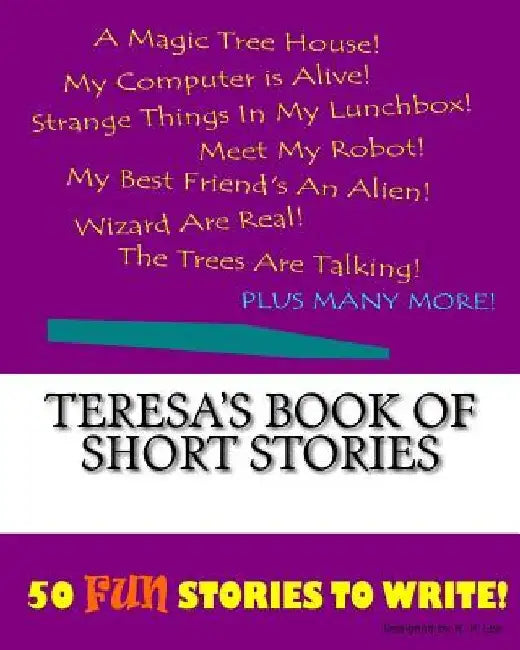 Teresa's Book Of Short Stories by K. P. Lee