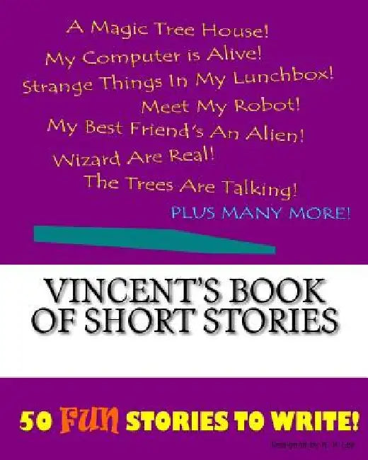 Vincent's Book Of Short Stories by K. P. Lee