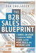 The B2B Sales Blueprint: A Hands-On Guide to Generating More Leads, Closing More Deals, and Working Less by Dan Englander