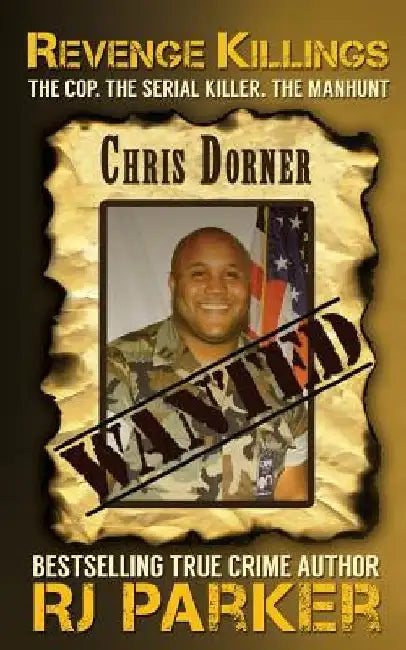 Revenge Killings - Chris Dorner: The Cop. The Serial Killer. The Manhunt. by Peter Vronsky
