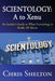 Scientology: A to Xenu: An Insider's Guide to What Scientology is All About by Chris Shelton