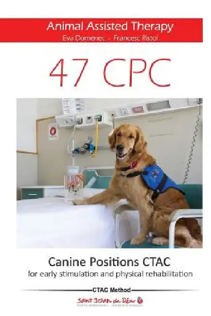 47 Canine Positions CTAC - Animal Assisted Therapy: for early stimulation and physical rehabilitation by Francesc Ristol