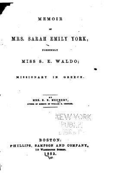 Memoir of Mrs. Sarah Emily York, Formerly Miss S.E. Waldo, Missionary in Greece by R. B. Medberry