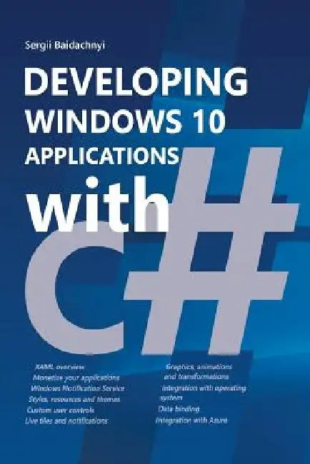 Developing Windows 10 Applications with C# by Sergii Baidachnyi