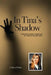 In Tina's Shadow: The true story of a murder, a husband's guilt and a family's 14-year vigil for justice by Sharon R. Dunn