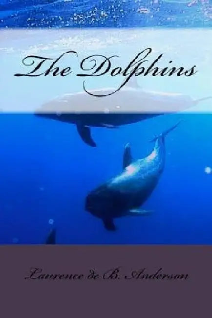 The Dolphins by Laurence De B. Anderson