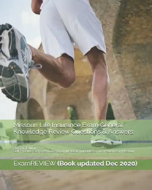 Missouri Life Insurance Exam General Knowledge Review Questions & Answers 2016/17 Edition: Self-Practice Exercises focusing on the basic principles of by Examreview