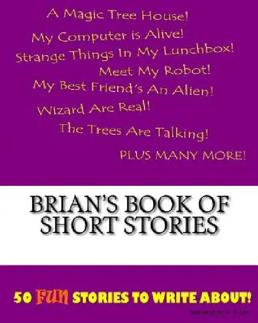 Brian's Book Of Short Stories by K. P. Lee