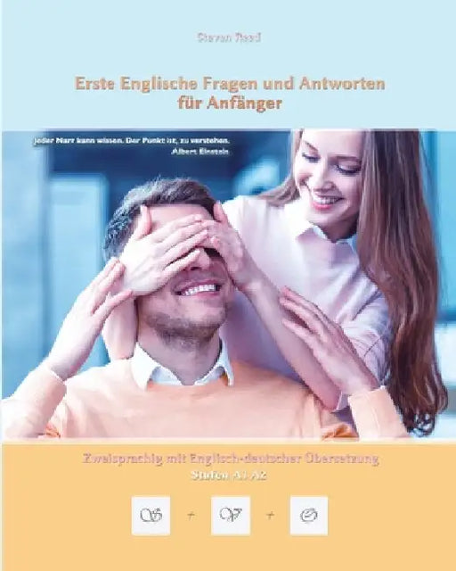 Erste Englische Fragen und Antworten für Anfänger: Stufen A1 und A2 zweisprachig mit englisch-deutscher Übersetzung by Reed, Steven