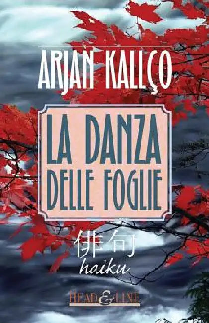 La danza delle foglie: Haiku by Kallco, Arjan