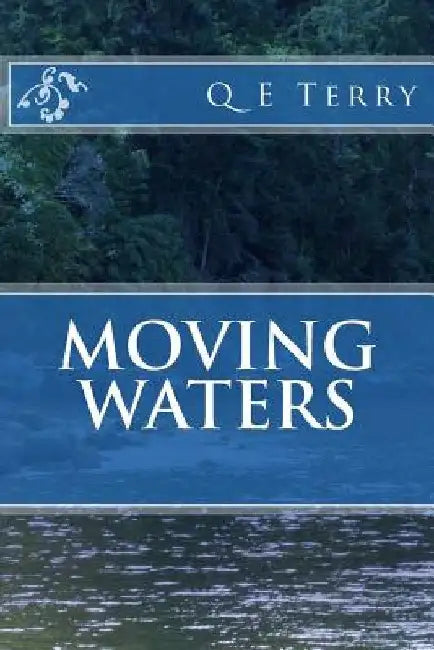 Moving Waters by Q. E. Terry