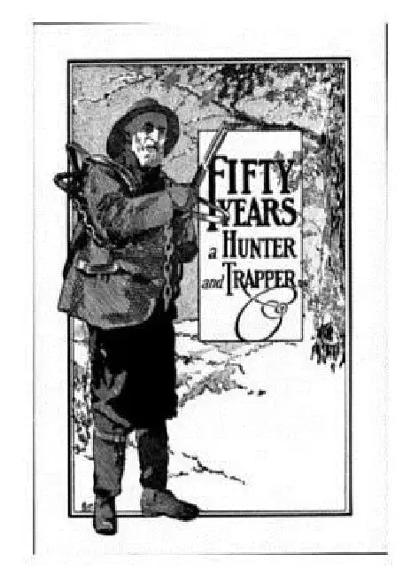 Fifty Years a Hunter and Trapper: Experiences and Observations of E. N. Woodcock the Noted Hunter and Trapper by A. R. Harding