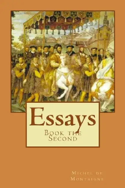 Essays: Book the Second by Charles Cotton, Alba Longa, Michel Montaigne