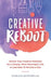 Creative Reboot: Unlock Your Creative Potential for a Deeper, More Meaningful Life in Less than 15 Minutes a Day by Osvaldo Quintanilla