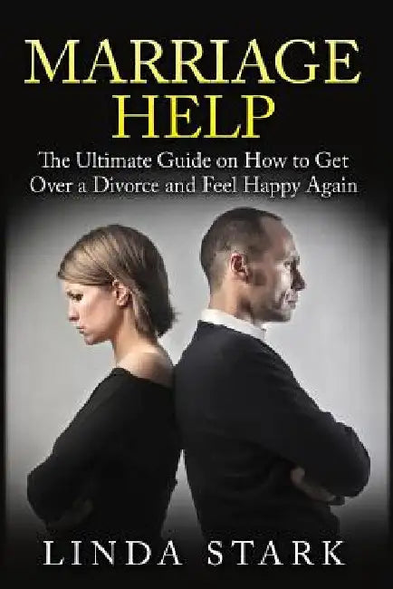 Marriage Help: How to Solve Most Common Marriage Problems Fast (Intimacy, Poor Communication and Money) by Linda Stark
