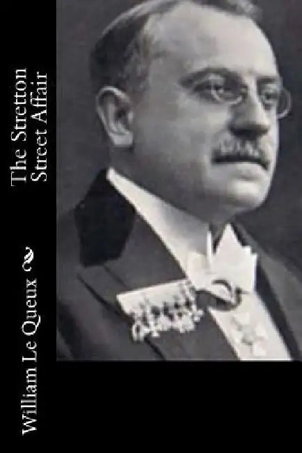 The Stretton Street Affair by William Le Queux