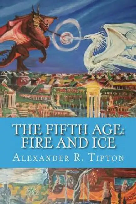 The Fifth Age: Fire and Ice: Book Two by Lynsey Thompson