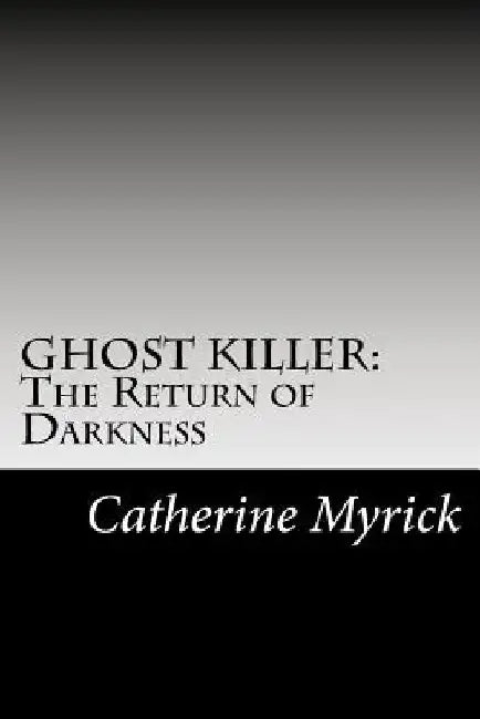 Ghost Killer: The Return of Darkness: An Investigation Discovery in the FBI's ATKID Major Case #30: Missing and Murdered Children by Author Toni Cade Bambara