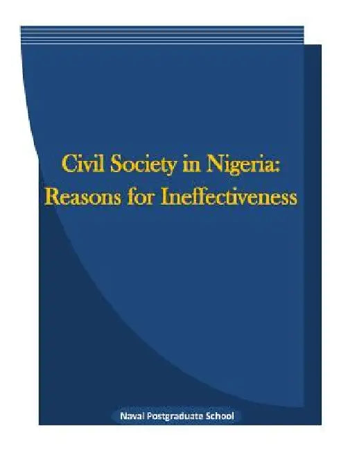 Civil society in Nigeria: Reasons for ineffectiveness by Penny Hill Press Inc
