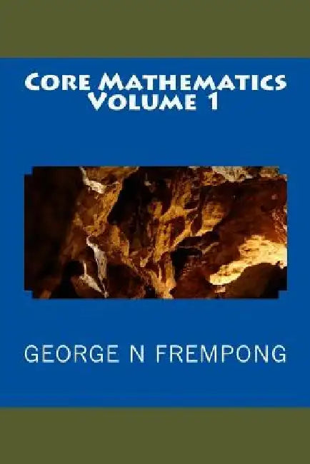 Core Mathematics by George N. Frempong