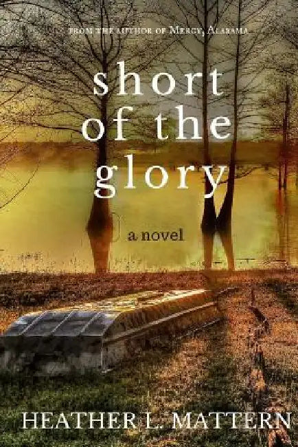 Short of the Glory by Heather L. Mattern