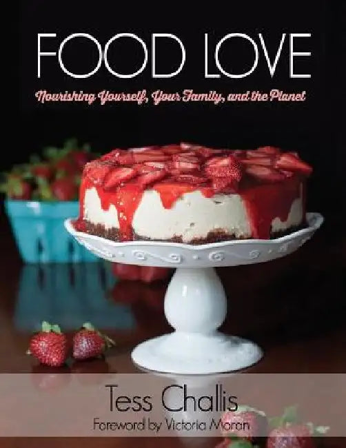 Food Love: Nourishing Yourself, Your Family, and the Planet by Victoria Moran