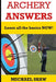 Archery Answers: Learn All the Basics Now by Michael Shaw