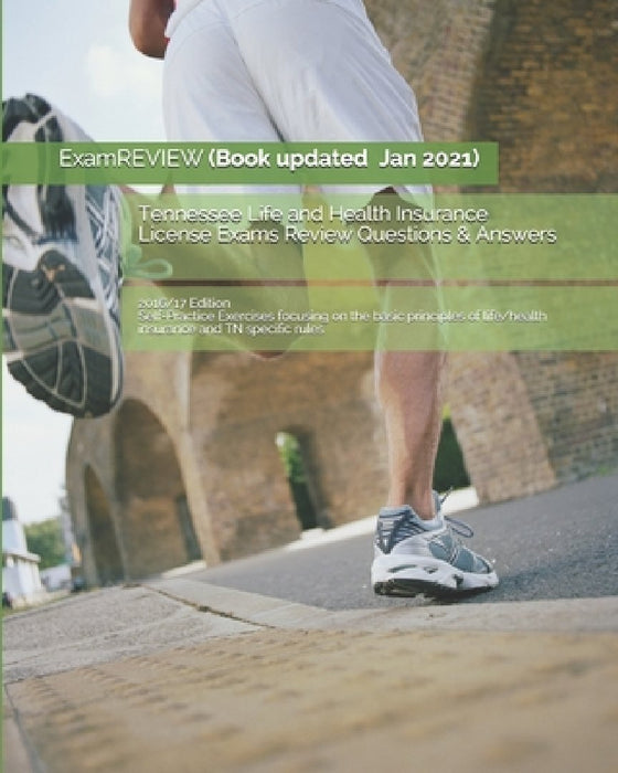 Tennessee Life and Health Insurance License Exams Review Questions & Answers 2016/17 Edition: Self-Practice Exercises focusing on the basic principles by Examreview