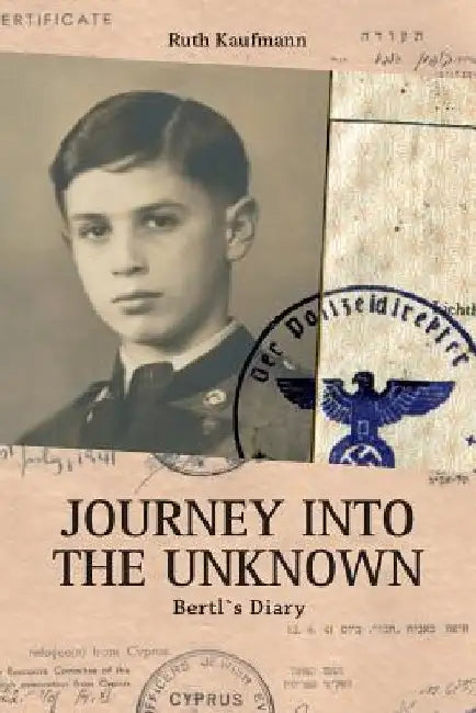 Journey Into the Unknown: Homage to a Holocaust Survivor by Bea Green