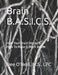 Brain BASICS Workbook: How Your Brain Works and How To Make it Work Better by Dee Lincoln O'Neill-Warren