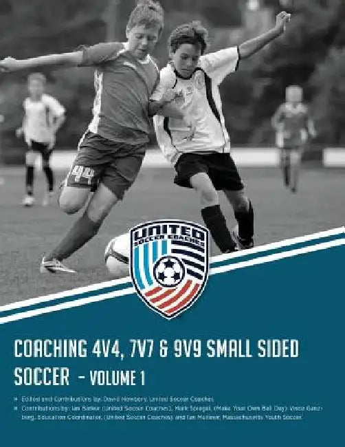 Coaching 4v4, 7v7 & 9v9 Small Sided Soccer - Volume 1 by Mark Spiegel