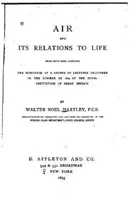Air and Its Relations to Life by Walter Noel Hartley