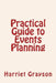 Practical Guide to Events Planning by Harriet Grayson